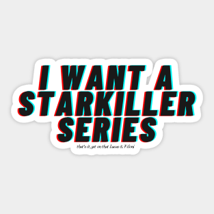 I want a Starkiller Series Sticker
